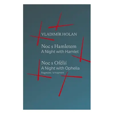 Noc s Hamletem / Noc s Ofélii (fragment) - A Night with Hamlet / A Night with Ophelia (a fragmen