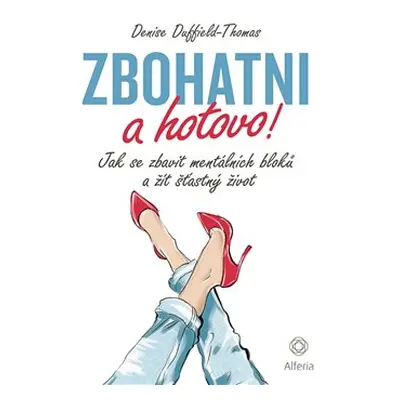 Zbohatni a hotovo! - Duffield-Thomas Denise