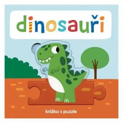 Dinosauři - Knížka s puzzle - Beatrice Tinarelli