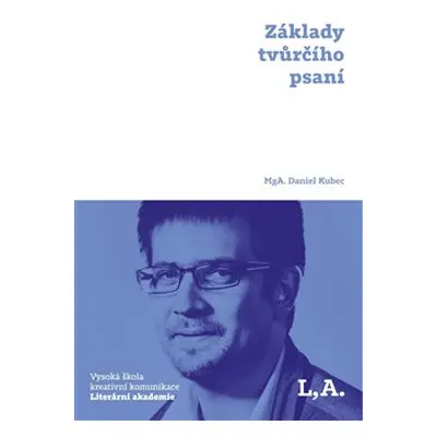 Základy tvůrčího psaní - Daniel Kubec