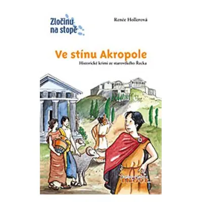 Ve stínu Akropole - Renée Hollerová