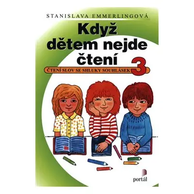 Když dětem nejde čtení 3 - Stanislava Emmerlingová