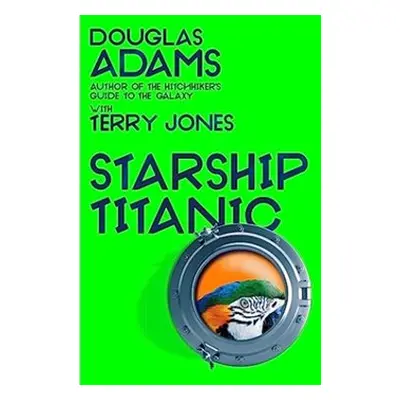 Starship Titanic - Terry Jones, Douglas Adams