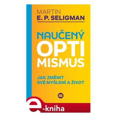 Naučený optimismus - Martin E. P. Seligman