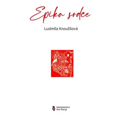 Epika srdce - Ludmila Kroužilová