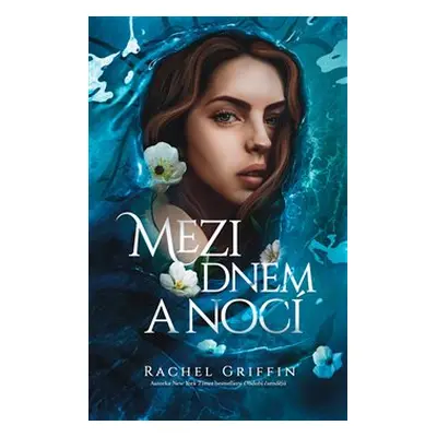 Mezi dnem a nocí - Rachel Griffinová