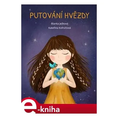 Putování hvězdy - Kateřina Kofroňová, Blanka Ježková