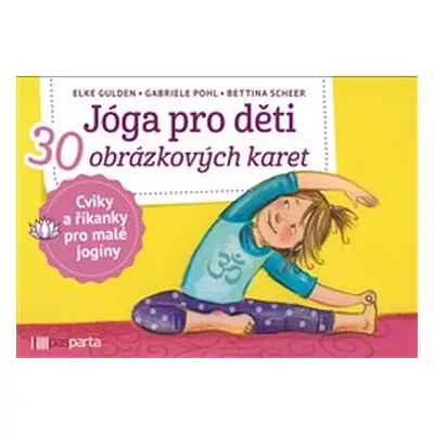 Jóga pro děti - Elke Gulden, Gabriele Pohl, Bettina Scheer