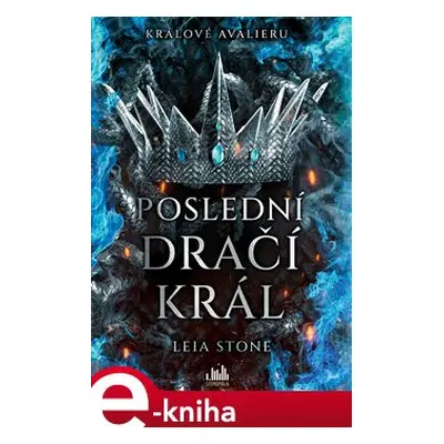 Králové Avalieru - Poslední dračí král - Leia Stone