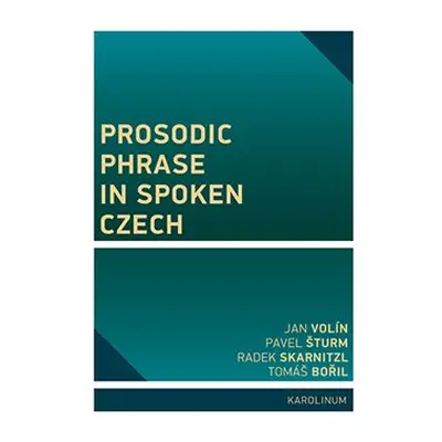 Prosodic Phrase in Spoken Czech - Jan Volín, Pavel Šturm, Tomáš Bořil, Radek Skarnitzl