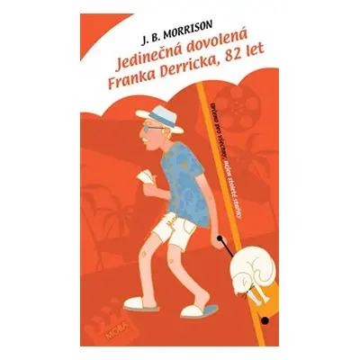 Jedinečná dovolená Franka Derricka, 82 let - J. B. Morrison