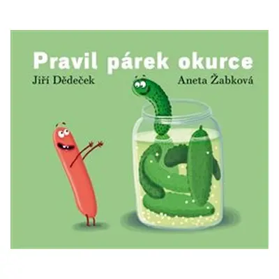 Pravil párek okurce - Jiří Dědeček