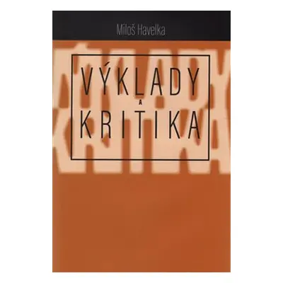 Výklady a kritika - Miloš Havelka