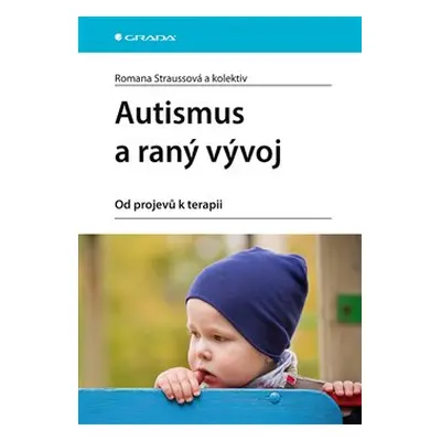 Autismus a raný vývoj - Romana Straussová, kolektiv