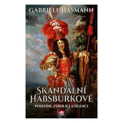 Skandální Habsburkové - Gabriele Hasmann