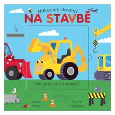 Na stavbě - Nakoukni dovnitř - Jonny Marx