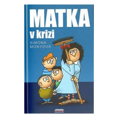 Matka v krizi - Simona Monyová