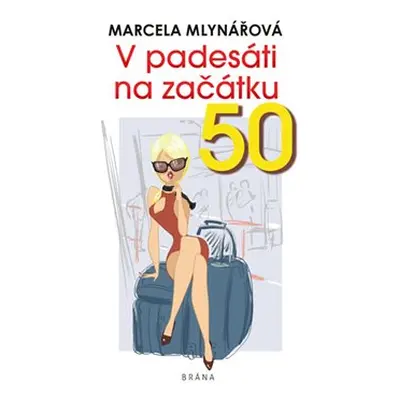 V padesáti na začátku - Marcela Mlynářová