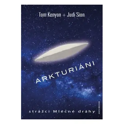 Arkturiáni - Tom Kenyon, Judi Sion