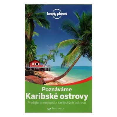 Poznáváme Karibské ostrovy - Lonely Planet - Ryan Ver Berkmoes, Jean-Bernard Carillet, Paul Clam