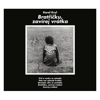 Bratříčku, zavírej vrátka - Karel Kryl