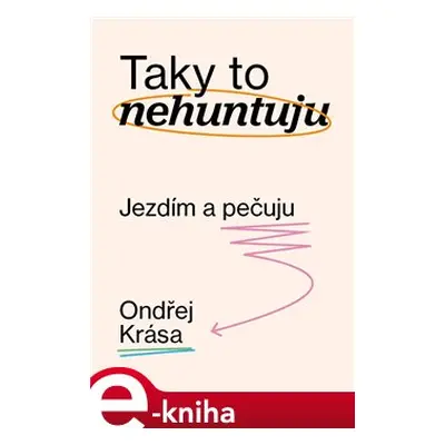 Taky to nehuntuju - Ondřej Krása