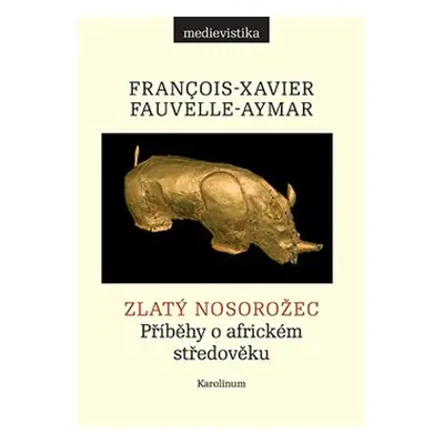 Zlatý nosorožec - François-Xavier Fauvelle