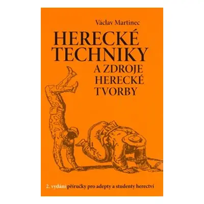 Herecké techniky a zdroje herecké tvorby - Václav Martinec