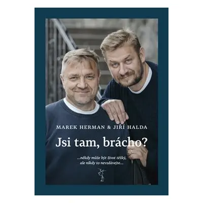 Jsi tam, brácho? - Marek Herman, Jiří Halda