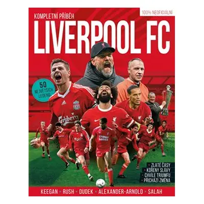 Liverpool FC – Kompletní příběh