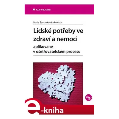 Lidské potřeby ve zdraví a nemoci - Marie Šamánková