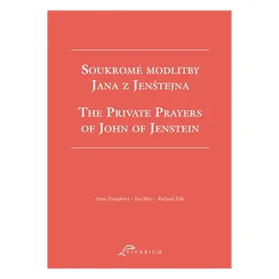 Soukromé modlitby Jana z Jenštejna / The Private Prayers of John of Jenstein