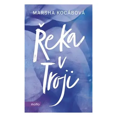 Řeka v Troji - Marsha Kocábová