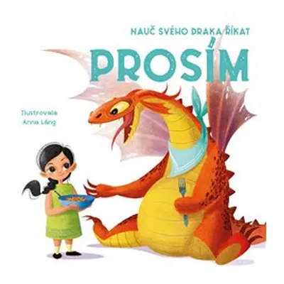 Nauč svého draka říkat PROSÍM - Anna Láng