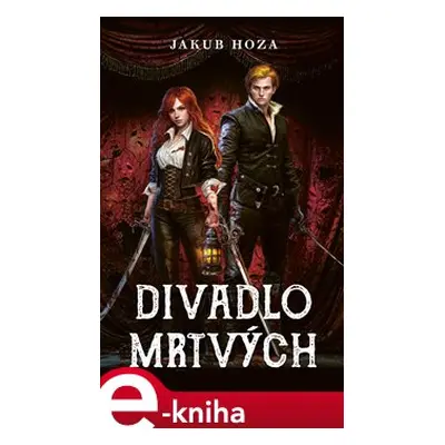 Divadlo mrtvých - Jakub Hoza