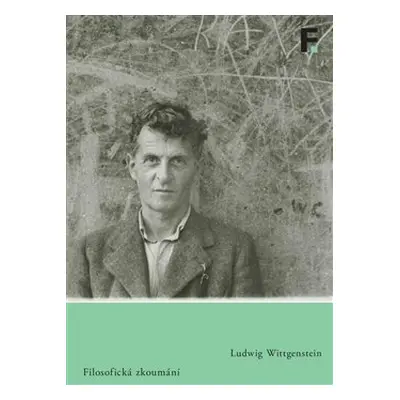 Filosofická zkoumání - Ludwig Wittgenstein