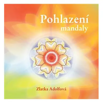 Pohlazení, mandaly - Zlatka Adolfová