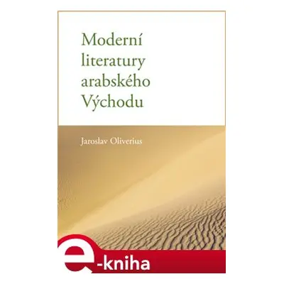 Moderní literatury arabského Východu - Jaroslav Oliverius