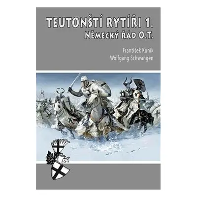 Teutonští rytíři I. - František Kuník, Wolfgang Schwangen