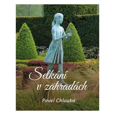 Setkání v zahradách - Pavel Chlouba