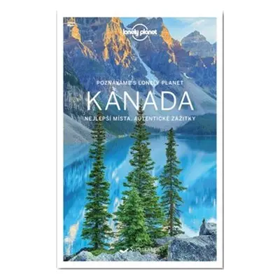 Kanada - Lonely Planet - Korina Miller, Kate Armstrong, James Bainbridge