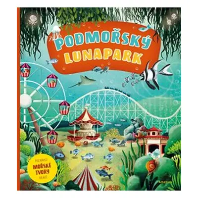 Podmořský lunapark - Helena Haraštová