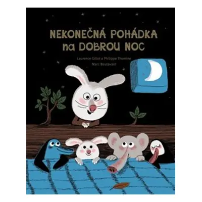 Nekonečná pohádka na dobrou noc - Laurence Gillot, Philippe Thomine