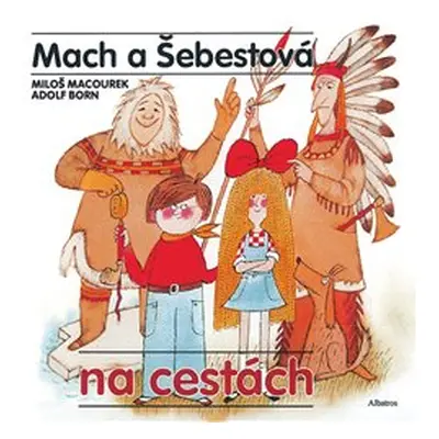 Mach a Šebestová na cestách - Miloš Macourek