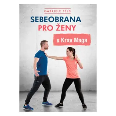 Sebeobrana pro ženy s Krav Maga - Gabriele Feld