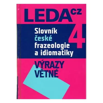 Slovník české frazeologie a idiomatiky 4 - František Čermák