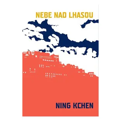 Nebe nad Lhasou - Ning Kchen