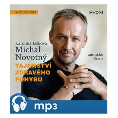 Tajemství zdravého pohybu, mp3 - Michal Novotný, Karolína Lišková