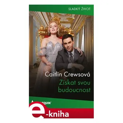 Získat svou budoucnost - Caitlin Crewsová