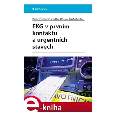 EKG v prvním kontaktu a urgentních stavech - David Peřan, Jozef Jakabčin, Patrik Christian Cmore